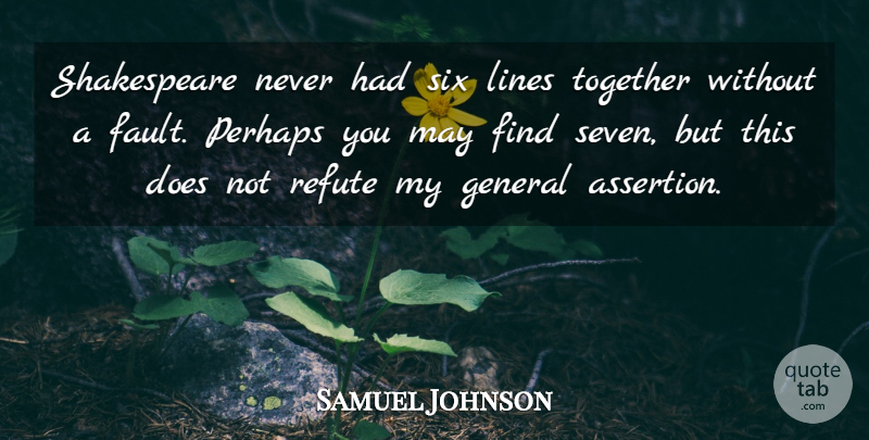 Samuel Johnson Quote About Together, Lines, May: Shakespeare Never Had Six Lines...