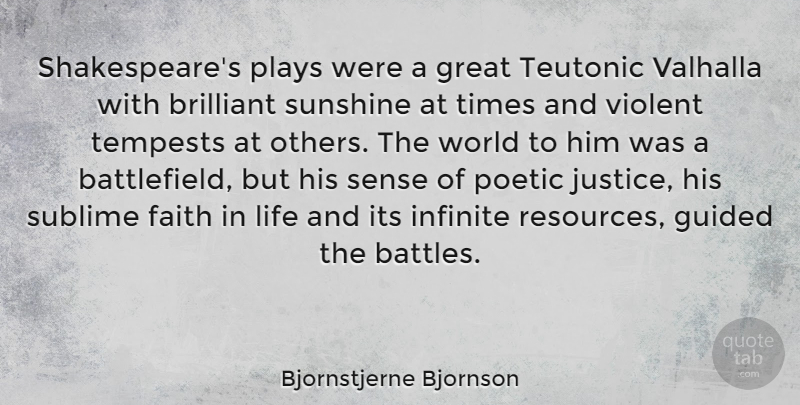 Bjornstjerne Bjornson Quote About Brilliant, Faith, Great, Guided, Infinite: Shakespeares Plays Were A Great...
