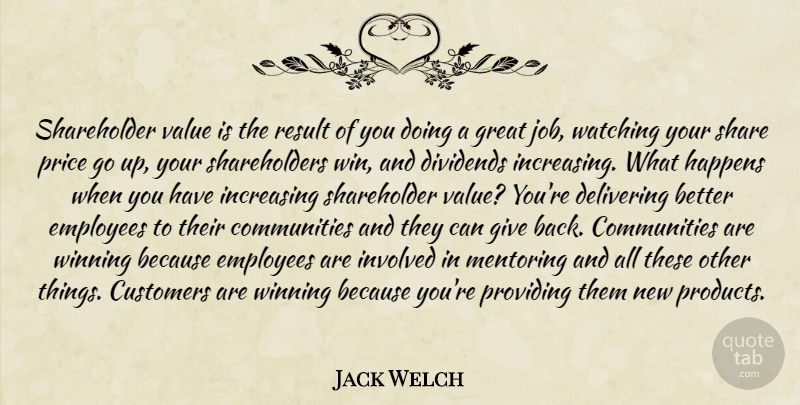 Jack Welch Quote About Jobs, Winning, Giving: Shareholder Value Is The Result...