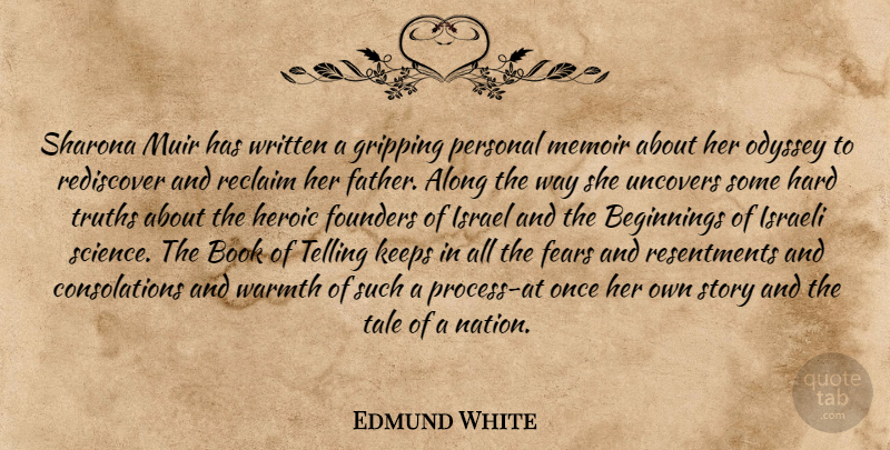 Edmund White Quote About Father, Book, Israel: Sharona Muir Has Written A...