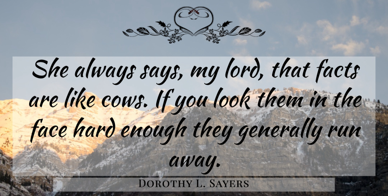 Dorothy L. Sayers Quote About Running, Cows, Faces: She Always Says My Lord...