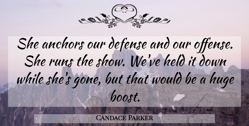Candace Parker Quote About Anchors, Defense, Held, Huge, Runs: She Anchors Our Defense And...