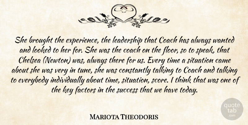Mariota Theodoris Quote About Brought, Came, Chelsea, Coach, Constantly: She Brought The Experience The...
