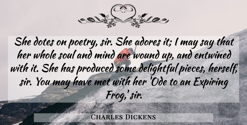 Charles Dickens Quote About Funny, Humorous, Soul: She Dotes On Poetry Sir...