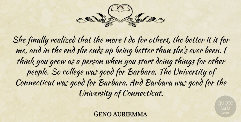 Geno Auriemma Quote About Barbara, College, Ends, Finally, Good: She Finally Realized That The...