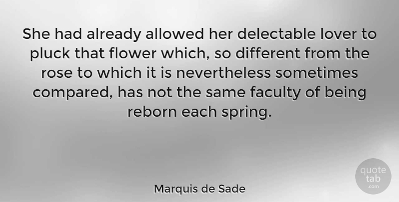 Marquis de Sade Quote About Spring, Flower, Rose: She Had Already Allowed Her...