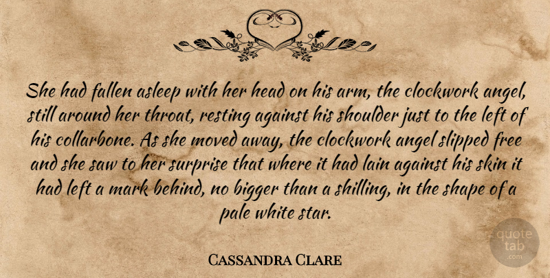 Cassandra Clare Quote About Stars, Angel, White: She Had Fallen Asleep With...