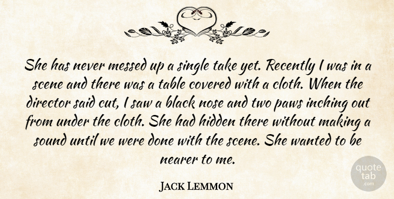 Jack Lemmon Quote About Friendship, Dog, Cutting: She Has Never Messed Up...