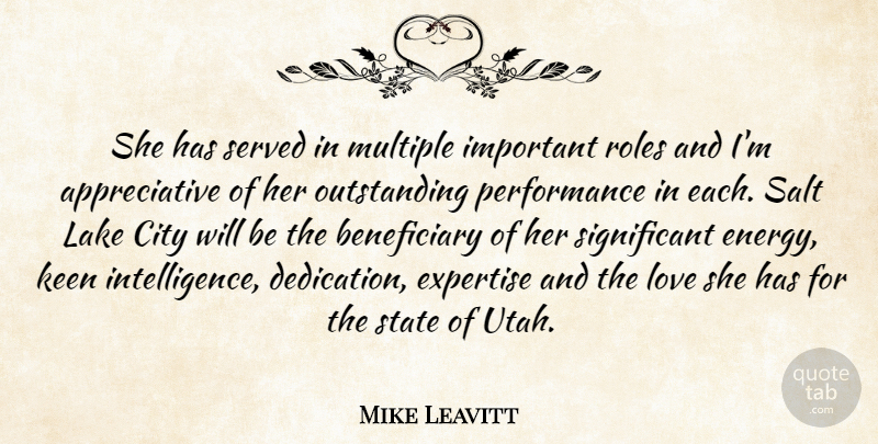 Mike Leavitt Quote About City, Expertise, Keen, Lake, Love: She Has Served In Multiple...