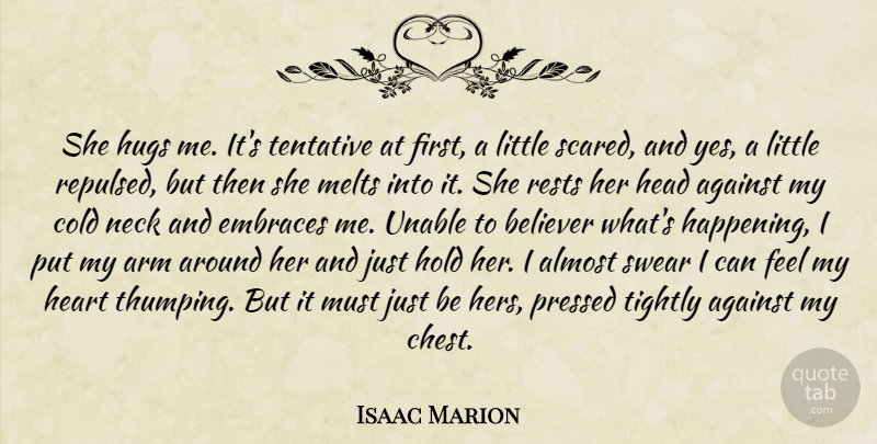 Isaac Marion Quote About Heart, Hug, Necks: She Hugs Me Its Tentative...