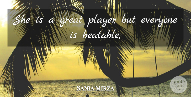 Sania Mirza Quote About Great: She Is A Great Player...