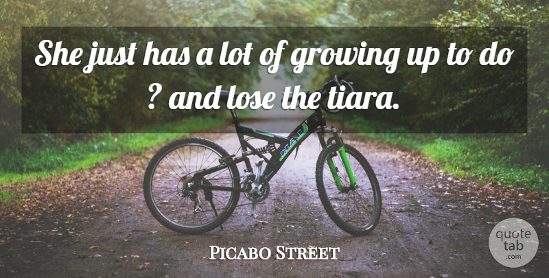 Picabo Street Quote About Growing, Lose: She Just Has A Lot...