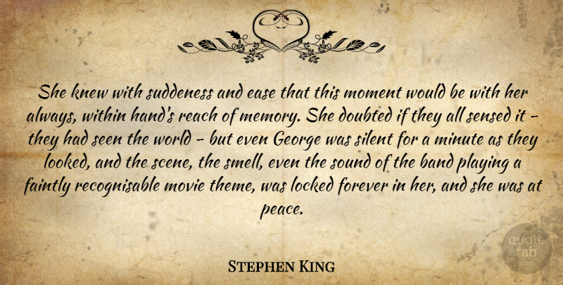 Stephen King Quote About Memories, Hands, Smell: She Knew With Suddeness And...