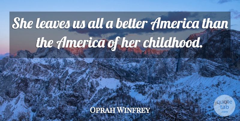 Oprah Winfrey Quote About America, Leaves: She Leaves Us All A...