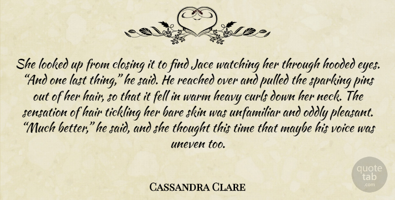Cassandra Clare Quote About Eye, Hair, Voice: She Looked Up From Closing...