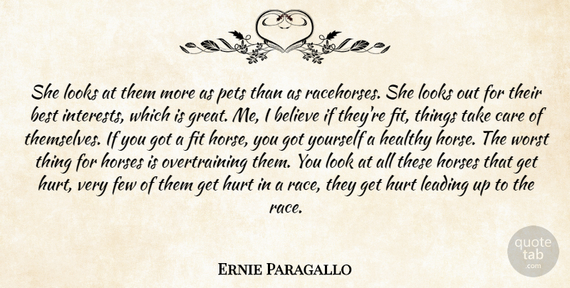 Ernie Paragallo Quote About Believe, Best, Care, Few, Fit: She Looks At Them More...
