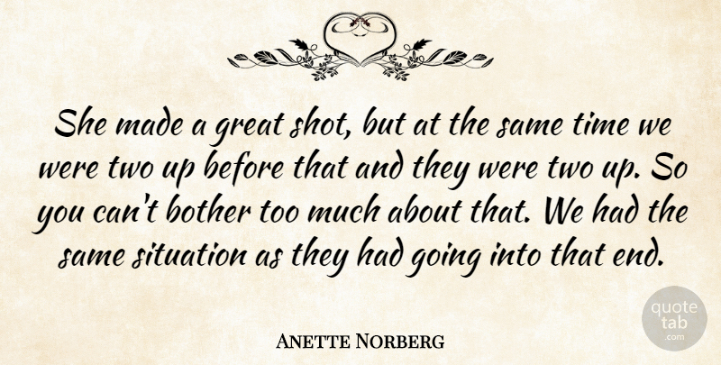 Anette Norberg Quote About Bother, Great, Situation, Time: She Made A Great Shot...