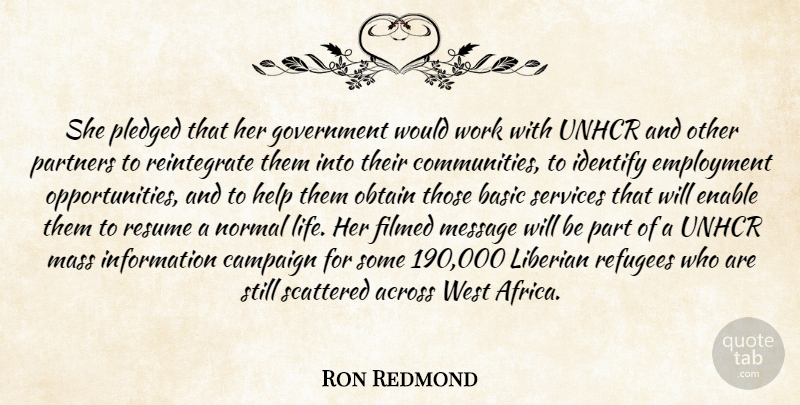 Ron Redmond Quote About Across, Basic, Campaign, Employment, Enable: She Pledged That Her Government...