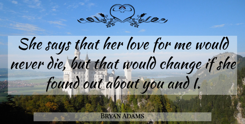 Bryan Adams Quote About Infidelity, Adultery, Found: She Says That Her Love...