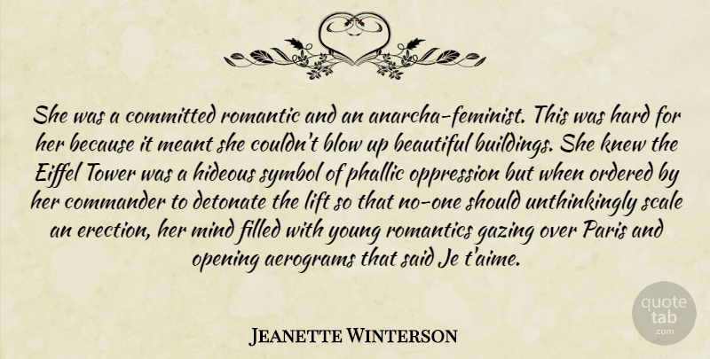 Jeanette Winterson Quote About Beautiful, Blow, Paris: She Was A Committed Romantic...