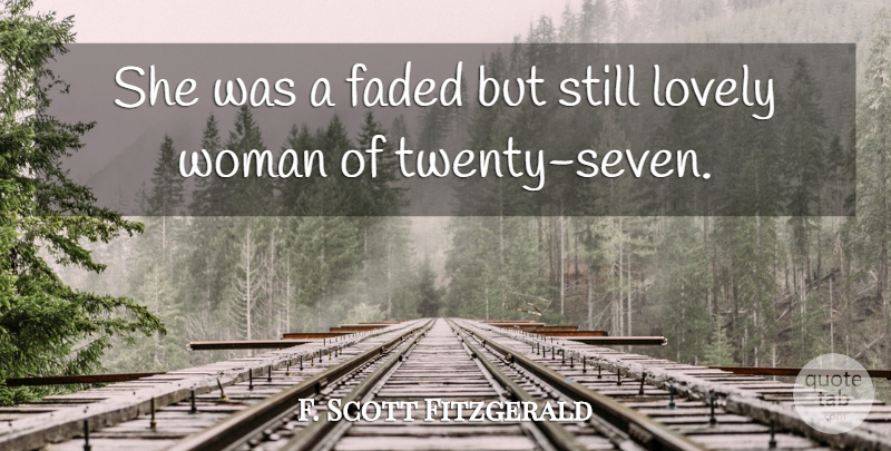 F. Scott Fitzgerald Quote About People, Lovely, Twenties: She Was A Faded But...