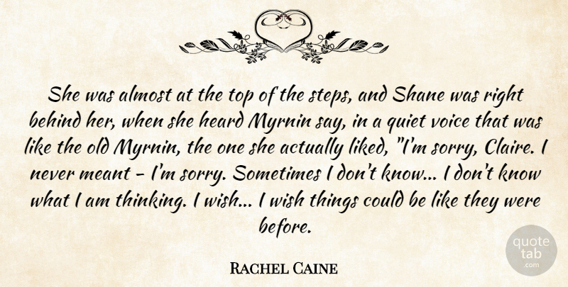 Rachel Caine Quote About Sorry, Thinking, Quiet Voice: She Was Almost At The...