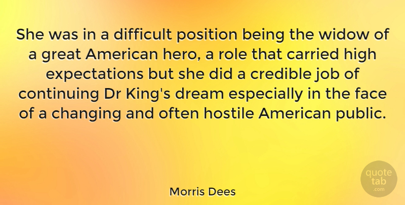 Morris Dees Quote About Carried, Changing, Continuing, Credible, Difficult: She Was In A Difficult...