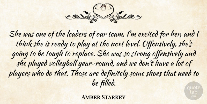 Amber Starkey Quote About Definitely, Excited, Leaders, Leaders And Leadership, Next: She Was One Of The...