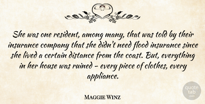 Maggie Winz Quote About Among, Certain, Company, Distance, Flood: She Was One Resident Among...