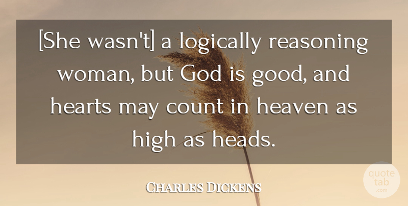 Charles Dickens Quote About Heart, Heaven, May: She Wasnt A Logically Reasoning...