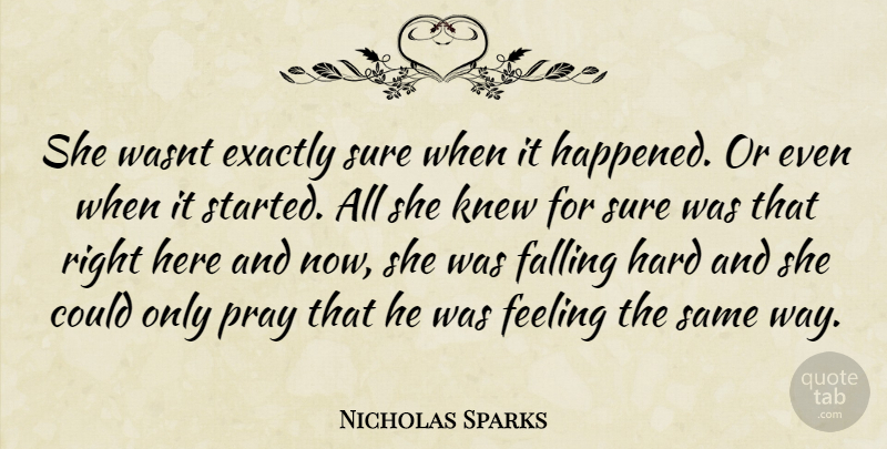 Nicholas Sparks Quote About Falling In Love, Safe Haven, Feelings: She Wasnt Exactly Sure When...