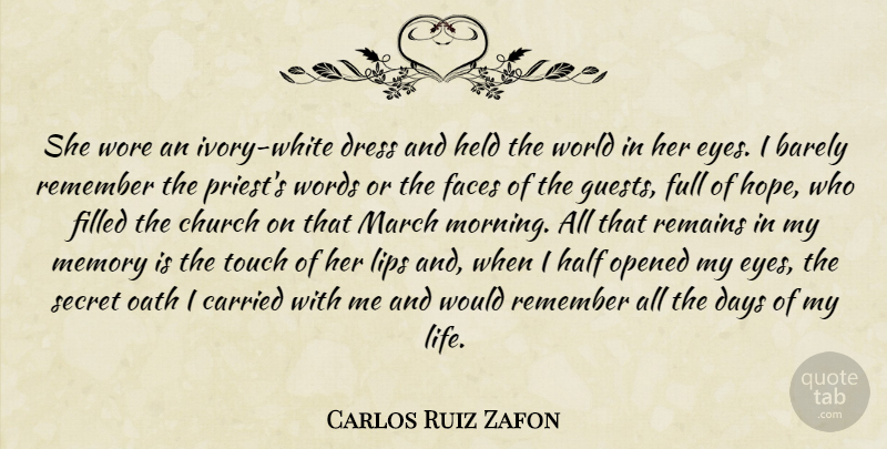 Carlos Ruiz Zafon Quote About Morning, Memories, Eye: She Wore An Ivory White...