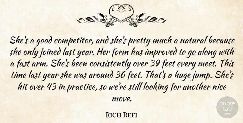 Rich Refi Quote About Along, Fast, Feet, Form, Good: Shes A Good Competitor And...