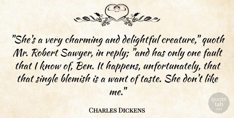 Charles Dickens Quote About Funny, Humorous, Want: Shes A Very Charming And...