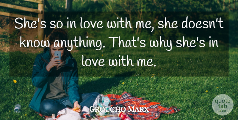 Groucho Marx Quote About Funny, Witty, Inspiration: Shes So In Love With...