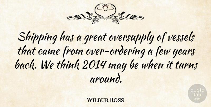 Wilbur Ross Quote About Few, Great, Turns: Shipping Has A Great Oversupply...