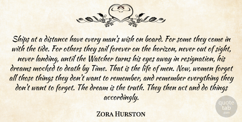 Zora Neale Hurston Quote About Life, Dream, Women: Ships At A Distance Have...