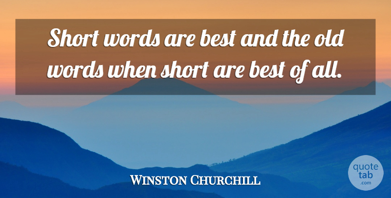 Winston Churchill Quote About Best: Short Words Are Best And...