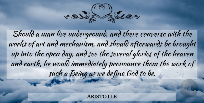 Aristotle Quote About God, Art, Men: Should A Man Live Underground...