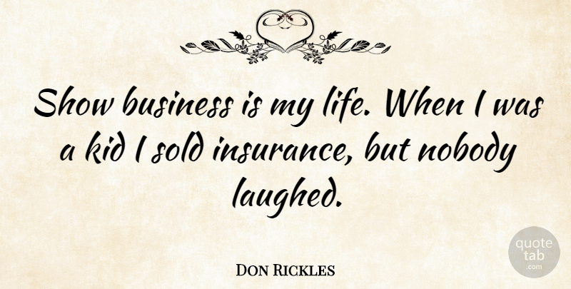 Don Rickles Quote About Kids, Controversial, Provocative: Show Business Is My Life...
