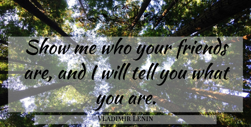 Vladimir Lenin Quote About Horse, Food, Garden: Show Me Who Your Friends...
