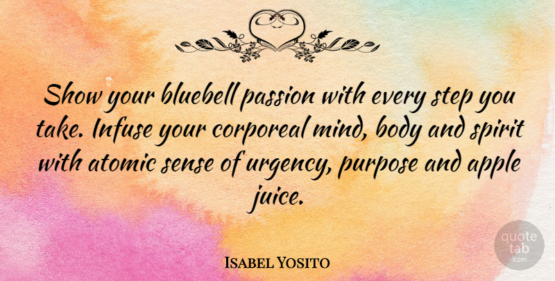 Isabel Yosito Quote About Apple, Atomic, Body, Infuse, Spirit: Show Your Bluebell Passion With...