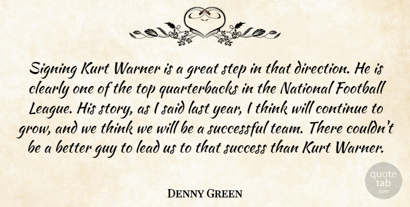 Denny Green Quote About Clearly, Continue, Football, Great, Guy: Signing Kurt Warner Is A...