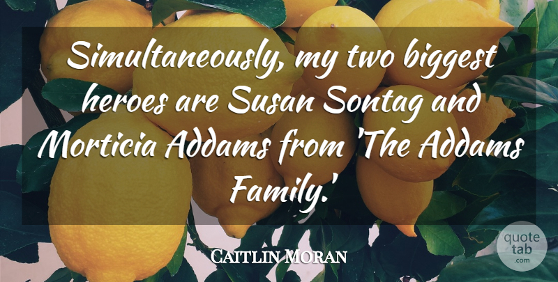 Caitlin Moran Quote About Family, Susan: Simultaneously My Two Biggest Heroes...