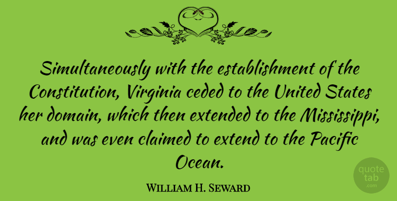 William H. Seward Quote About Ocean, Virginia, United States: Simultaneously With The Establishment Of...