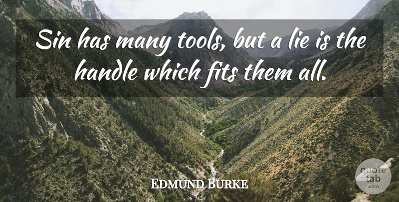 Edmund Burke Quote About Fits, Handle: Sin Has Many Tools But...
