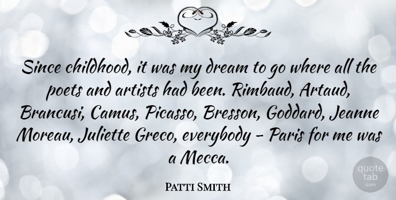 Patti Smith Quote About Dream, Artist, Paris: Since Childhood It Was My...