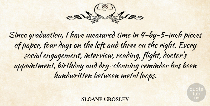 Sloane Crosley Quote About Inspirational, Funny, Birthday: Since Graduation I Have Measured...