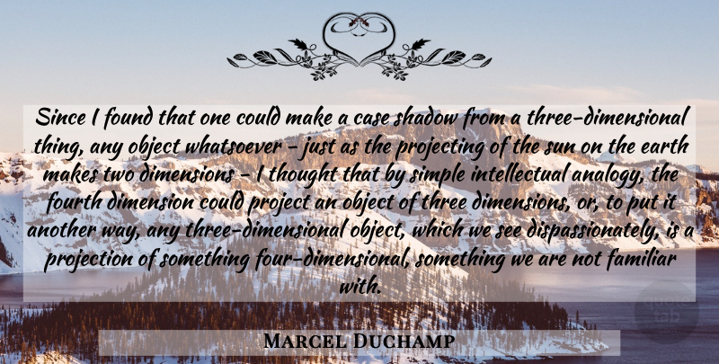 Marcel Duchamp Quote About Simple, Two, Intellectual: Since I Found That One...
