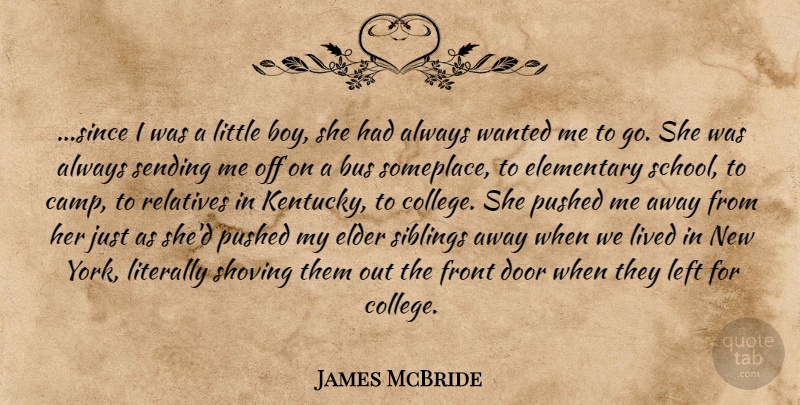 James McBride Quote About New York, Sibling, School: Since I Was A Little...